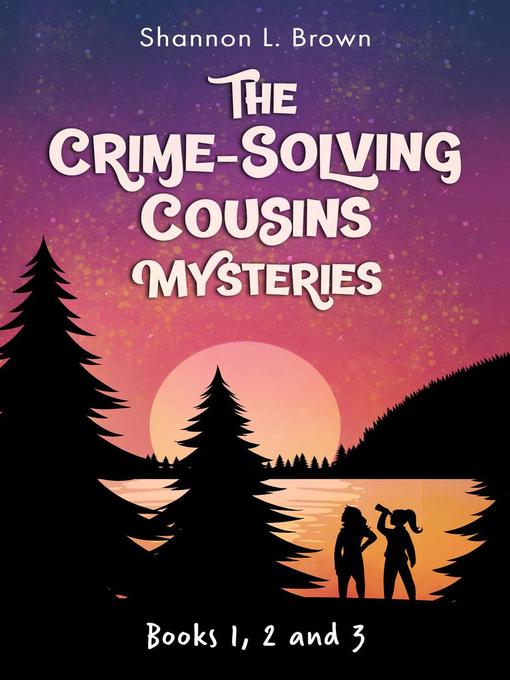 Title details for The Crime-Solving Cousins Mysteries Bundle by Shannon L. Brown - Available